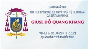 Nghi thức tuyên xưng đức tin và tuyên thệ trung thành của Đức tân Giám mục Giuse Đỗ Quang Khang 17g00 ngày13-12-2021