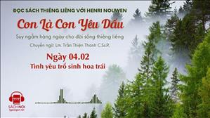 Ngày 4/2: Tình yêu trổ sinh hoa trái | Con là Con yêu dấu