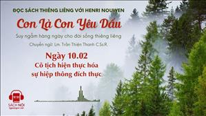 Ngày 10/2: Cô tịch hiện thực hóa sự hiệp thông đích thực | Con là Con yêu dấu