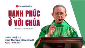 Hạnh phúc ở với Chúa - Lm Giuse Vũ Hữu Hiền | CN II TN năm B