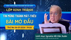  Bài mở đầu Tin Mừng Thánh Matthêu | Lớp Kinh Thánh nhà thờ Đức Bà Sài Gòn | 06.01.2026
