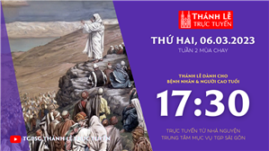 TGPSG Thánh Lễ trực tuyến 6-3-2023: Thứ Hai tuần 2 MC lúc 17:30 tại Trung tâm Mục vụ