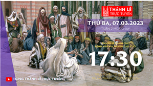 TGPSG Thánh Lễ trực tuyến 7-3-2023: Thứ Ba tuần 2 MC lúc 17:30 tại Trung tâm Mục vụ