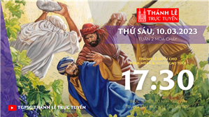 TGPSG Thánh Lễ trực tuyến 10-3-2023: Thứ Sáu tuần 2 MC lúc 17:30 tại Trung tâm Mục vụ