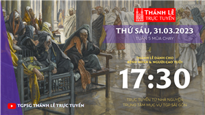 TGPSG Thánh Lễ trực tuyến 31-3-2023: Thứ Sáu tuần 5 MC lúc 17:30 tại Trung tâm Mục vụ