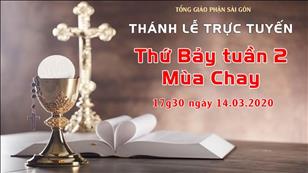 Thánh lễ trực tuyến: Thứ Bảy tuần 2 Mùa Chay lúc 17g30 ngày 14.3.2020 (lễ Chúa Nhật)