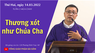 TGPSG Bài giảng: Thứ Hai tuần 2 mùa Chay ngày 14-3-2022 tại Nhà nguyện Trung tâm Mục vụ TGP Sài Gòn