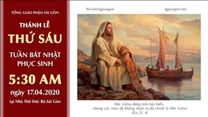 Thánh lễ trực tuyến - Thứ Sáu tuần Bát Nhật Phục Sinh lúc 5g30 ngày 17.4.2020 tại nhà thờ Đức Bà Sài Gòn