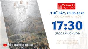 Thánh Lễ Trực tuyến | 17:30 | Chúa nhật Chúa Thăng Thiên | Thứ Bảy 20-5-2023 | Nhà thờ Đức Bà