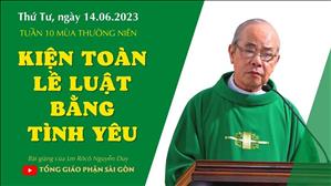 Kiện toàn lề luật bằng tình yêu - Lm Rôcô Nguyễn Duy | Thứ Tư tuần 10 TN