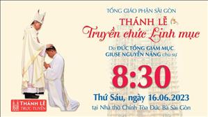 Trực tuyến | 8:30 | Lễ Truyền Chức Linh Mục | Thứ Sáu 16-6-2023 | Nhà Thờ Đức Bà