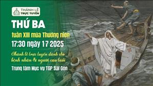 Thứ Ba Tuần 13 Mùa Thường Niên | 17:30 Ngày 1-7-2025 | TTTMV TGPSG