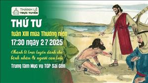 Thứ Tư Tuần 13 Mùa Thường Niên | 17:30 Ngày 2-7-2025 | TTTMV TGPSG