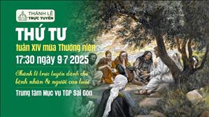 Thứ Tư Tuần 14 Mùa Thường Niên | 17:30 Ngày 9-7-2025 | TTTMV TGPSG