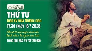 Thứ Tư Tuần 15 Mùa Thường Niên | 17:30 Ngày 16-7-2025 | TTTMV TGPSG