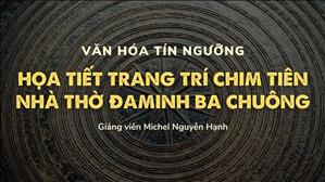 Bài 44: Họa tiết chim tiên Nhà thờ Đaminh Ba Chuông | Văn hóa tín ngưỡng Việt Nam