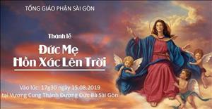 Thánh Lễ Kính Trọng Thể Đức Mẹ Hồn Xác Lên Trời (2019) - trực tuyến