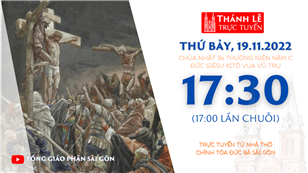 TGP Sài Gòn trực tuyến 19-11-2022: Đức Giêsu Kitô Vua Vũ Trụ lúc 17:30 tại Nhà thờ Chính tòa Đức Bà