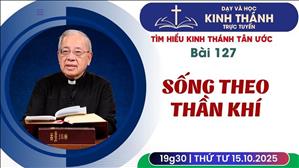 Bài 127: Sống theo Thần Khí | 15-10-2025