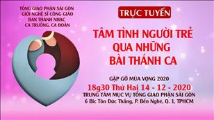 Tâm tình người trẻ qua những bài Thánh ca lúc 18g30 ngày 14-12-2020 tại Trung tâm Mục vụ TGP Sài Gòn