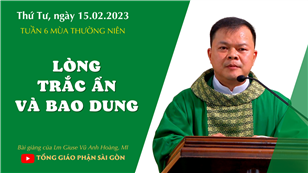 Lòng trắc ẩn và bao dung - Lm Giuse Vũ Anh Hoàng, MI | Thứ Tư tuần 6 TN