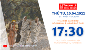 TGPSG Thánh Lễ trực tuyến 20-4-2022: Thứ Tư tuần Bát nhật Phục sinh lúc 17:30 tại Trung tâm Mục vụ TPG Sài Gòn