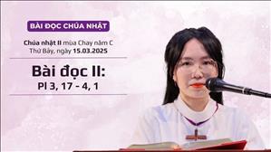 Bài đọc II: Pl 3, 17 - 4, 1 - CN II MC năm C