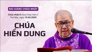 Chúa hiển dung - Lm Ignatio Hồ Văn Xuân | CN II MC năm C