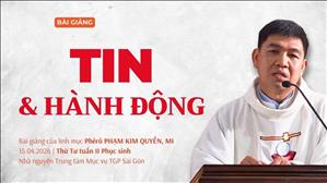 Tin & Hành động - Lm Phêrô Phạm Kim Quyền, MI | Thứ Tư tuần II Phục sinh