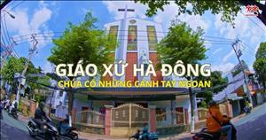 Giáo xứ Hà Đông: Chúa có những cánh tay ngoan