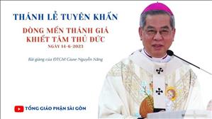 Bài giảng của ĐTGM Giuse Nguyễn Năng | Lễ Tuyên khấn của Hội Dòng MTG Khiết Tâm Thủ Đức 14-6-2023