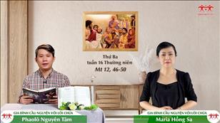 Gia đình cầu nguyện với Lời Chúa ngày 19-7-2022: Thứ Ba tuần 16 mùa Thường niên (Mt 12, 46-50)