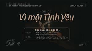Đêm ca nguyện - Vì Một Tình Yêu - Kỷ niệm 50 năm Ca đoàn Saint Paul | Ngày 16-8-2025
