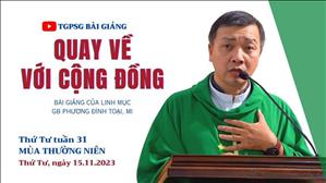 Quay về với cộng đồng - Lm GB Phương Đình Toại, MI | Thứ Tư tuần 32 TN