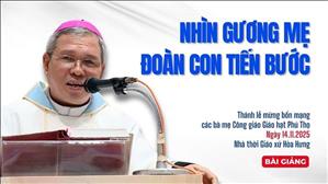 Nhìn gương Mẹ đoàn con tiến bước - ĐGM Giuse Bùi Công Trác