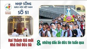 Hai Thánh Giá mới Nhà thờ Đức Bà & những dấu ấn đức tin tuần qua | NSGHVN số 51