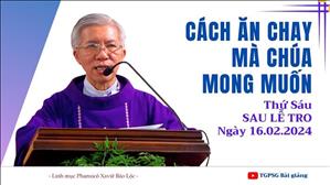 Cách ăn chay mà Chúa mong muốn - Lm Phanxicô Xaviê Bảo Lộc | Thứ Sáu sau lễ Tro