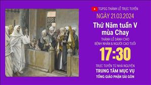 Thứ Năm Tuần 5 Mùa Chay | 17:30 Ngày 21-3-2024 | TTMV TGPSG