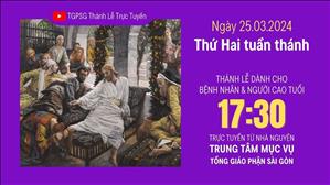 Thứ Hai Tuần Thánh | 17:30 Ngày 25-3-2024 | TTMV TGPSG