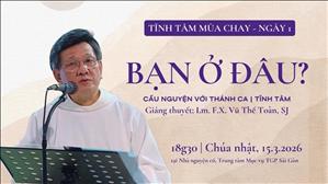 "Bạn Ở Đâu?" - Lm. F.X. Vũ Thế Toàn, S.J. | Tĩnh tâm Mùa Chay ngày 1 | Trung tâm Mục vụ, 15-3-2026