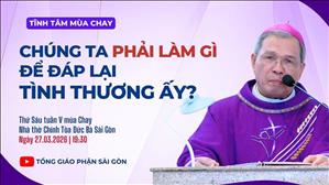 Thánh lễ Tĩnh tâm mùa Chay | 19:30 ngày 27-3-2026 | Nhà thờ Đức Bà
