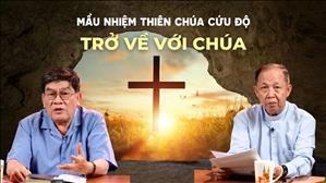 Trở về với Chúa | Mầu nhiệm Thiên Chúa cứu độ