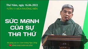 TGPSG Bài giảng: Thứ Năm tuần 11 mùa Thường niên ngày 16-6-2022 tại Nhà nguyện Trung tâm Mục vụ TGP Sài Gòn