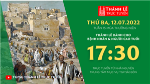 TGPSG Thánh Lễ trực tuyến 12-7-2022: Thứ Ba tuần 15 TN lúc 17:30 tại Trung tâm Mục vụ TPG Sài Gòn