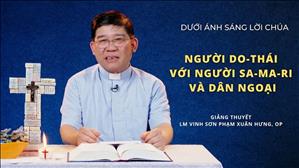 Bài 27: Người Do Thái Với Người Sa-Ma-Ri Và Dân Ngoại | Dưới ánh sáng Lời Chúa