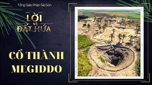 Lời & Đất Hứa - CN 25 Thường niên năm C: Cổ thành Megiddo