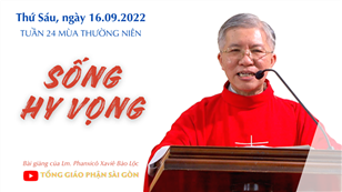 TGPSG Bài giảng: Thứ Sáu tuần 24 mùa Thường niên ngày 16-9-2022 tại Nhà nguyện Trung tâm Mục vụ TGP Sài Gòn