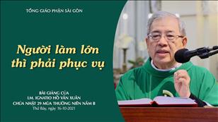 Chúa nhật 29 TN năm B - Người làm lớn thì phải phục vụ