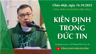 TGPSG Bài giảng ngày 16-10-2022: CN 29 TN năm C lúc 19:00 tại Nhà thờ Chính tòa Đức Bà