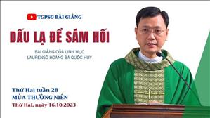 Dấu lạ để sám hối - Lm Laurensô Hoàng Bá Quốc Huy | Thứ Hai tuần 28 TN